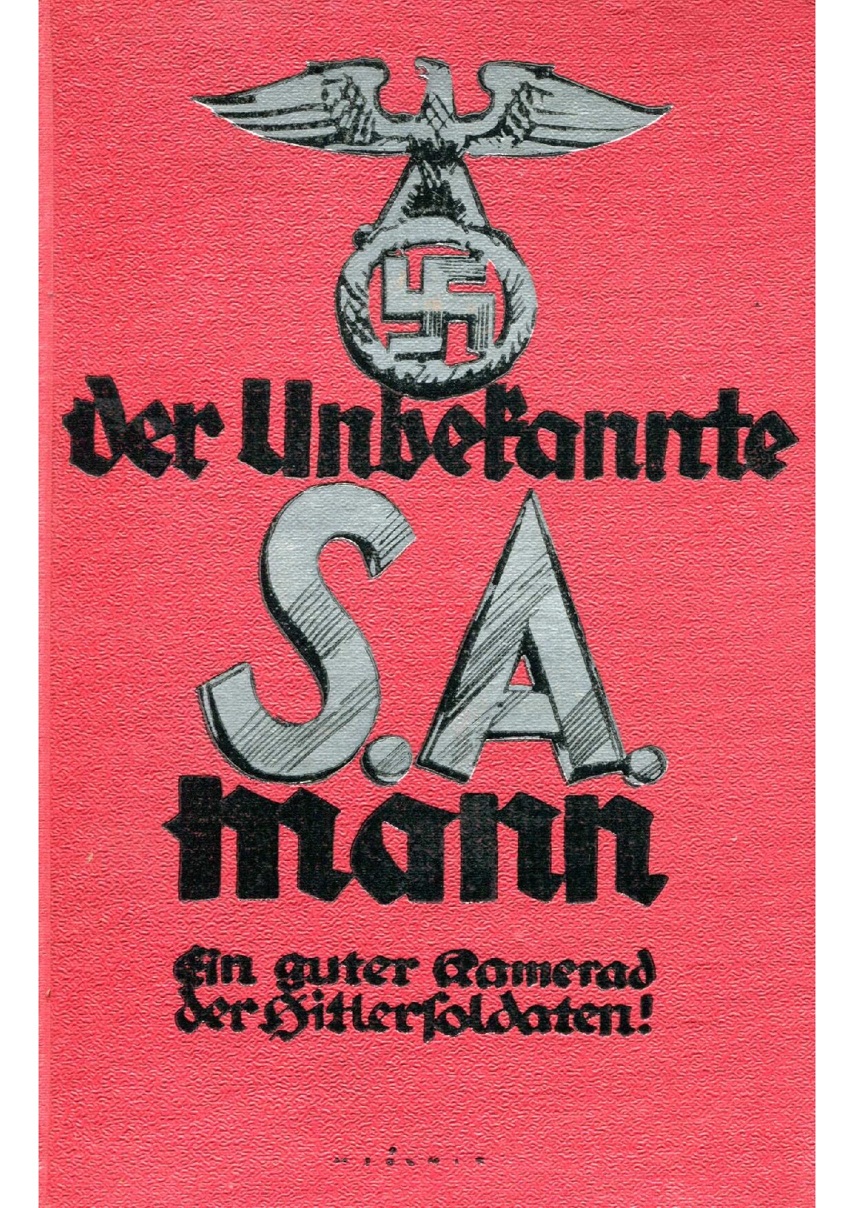 Der unbekannte S.A.-Mann - Ein guter Kamerad der Hitler-Soldaten