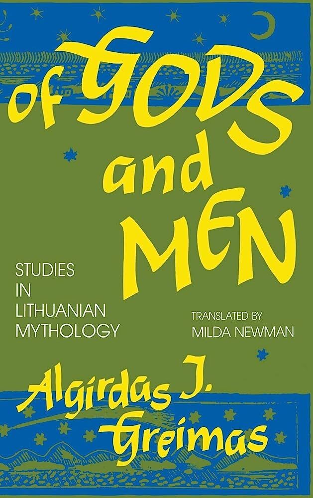 Of Gods and Men: Studies in Lithuanian Mythology