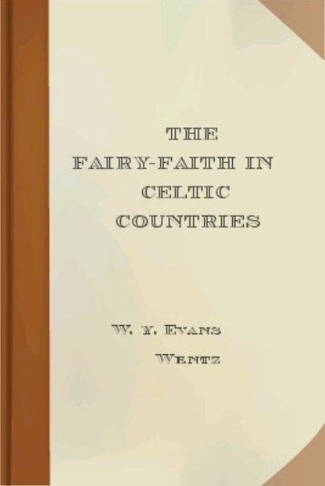 The Fairy-Faith in Celtic Countries