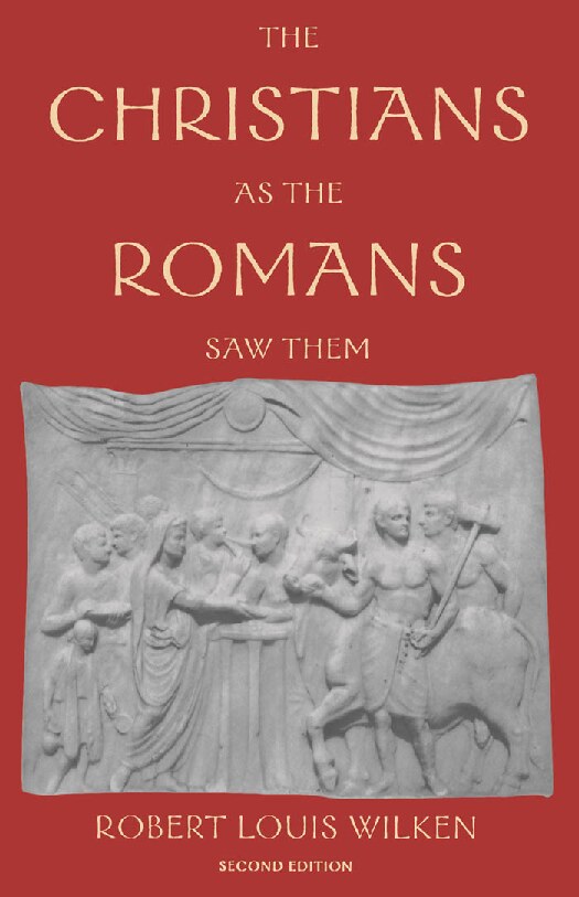 The Christians as the Romans Saw Them