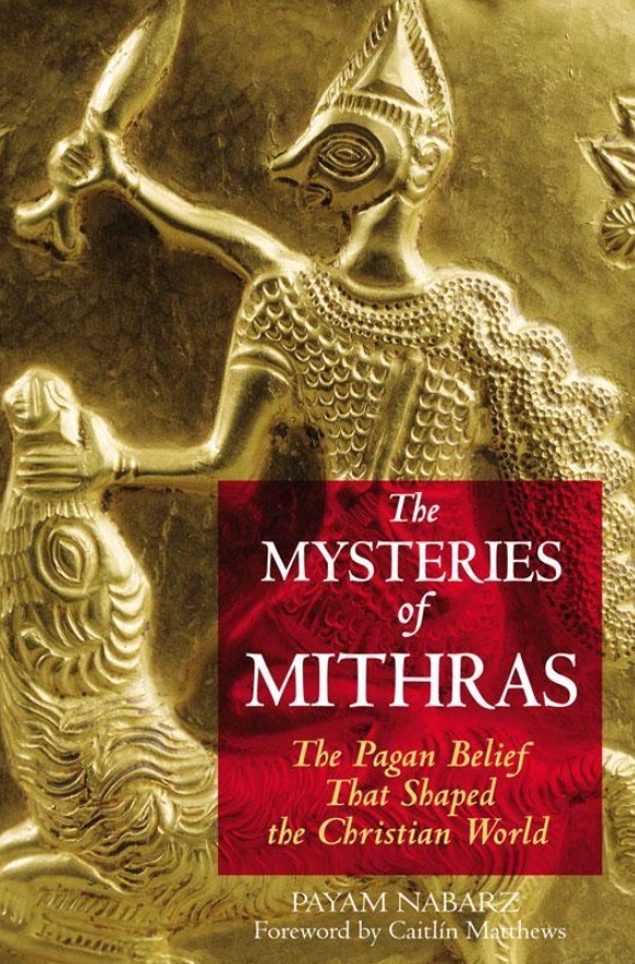 The Mysteries of Mithras: The Pagan Belief That Shaped the Christian World