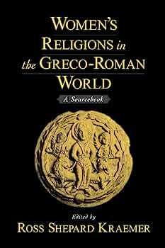 Women's Religions in the Greco-Roman World: A Sourcebook