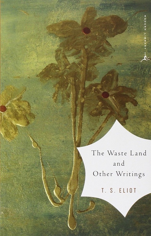 The Waste Land and Other Writings