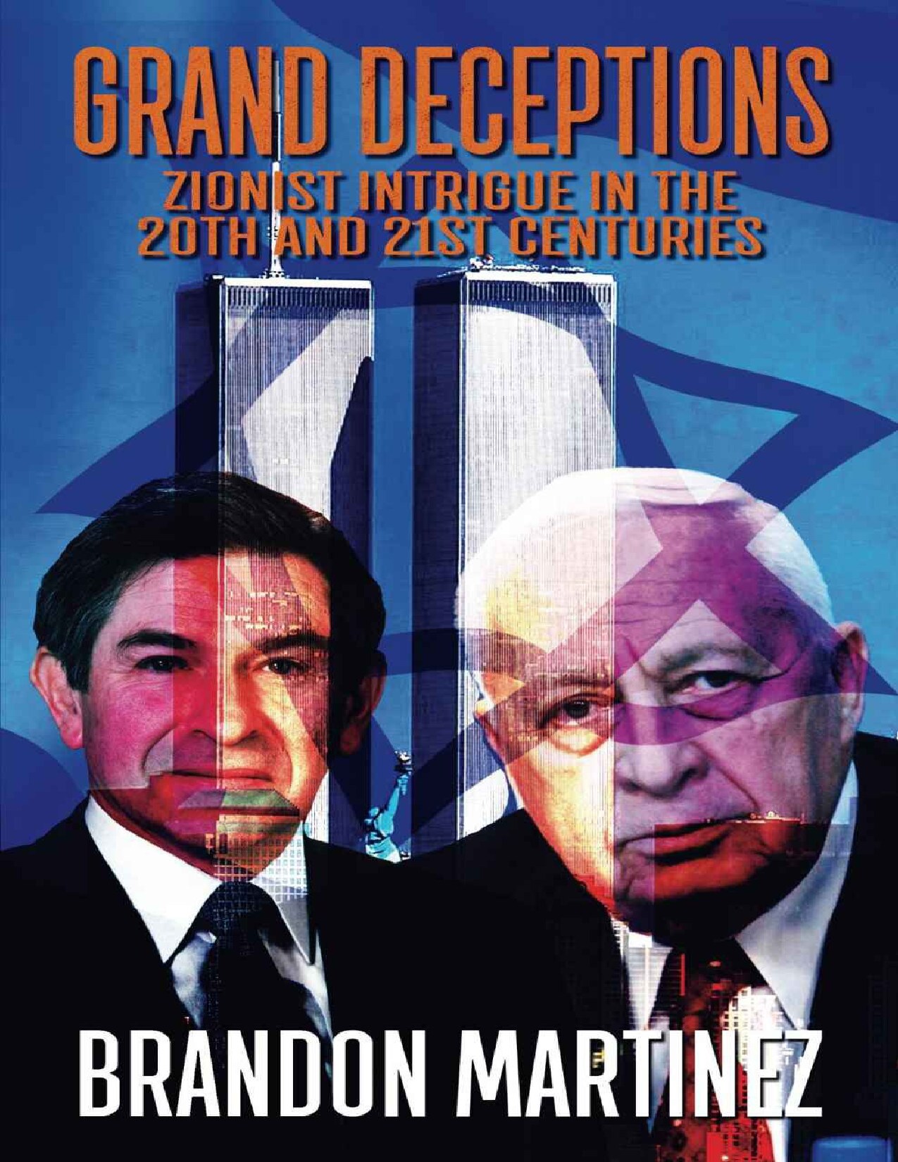 Grand Deceptions: Zionist Intrigue in the 20th and 21st Centuries